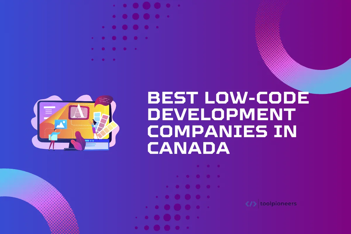 Best low-code development companies in Canada