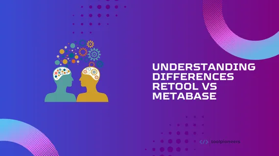 Understanding Differences: Retool vs Metabase