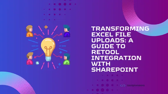 Transforming Excel File Uploads: A Guide to Retool Integration with SharePoint
