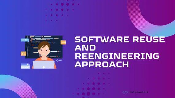 Software Reuse and Reengineering Approach