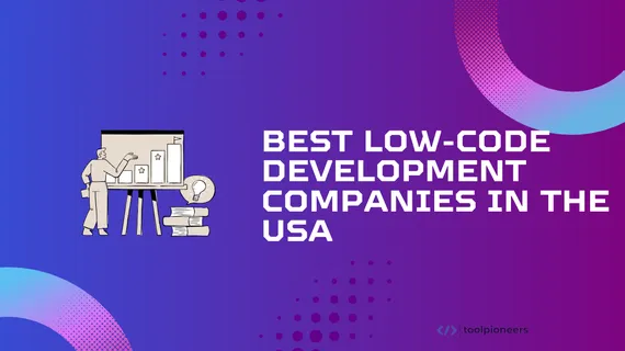 Best low-code development companies in the USA 