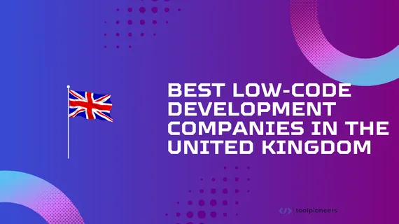 Best low-code development companies in the United Kingdom
