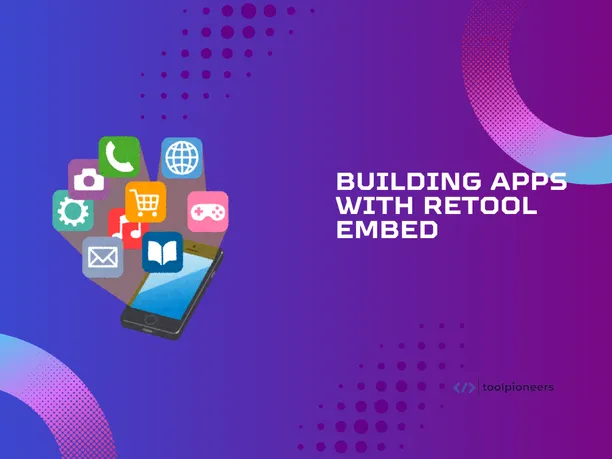 Building Apps with Retool Embed