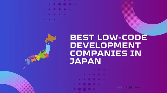 Best Low-Code Development Companies in Japan