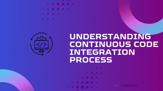 Understanding Continuous Code Integration 