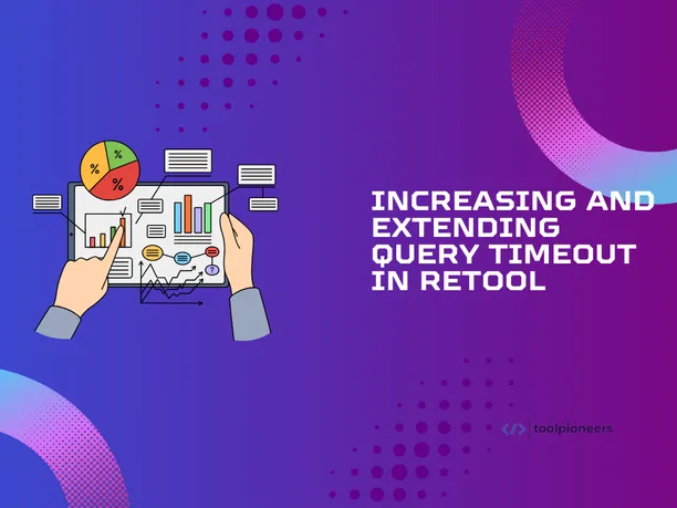 Increasing and Extending Query Timeout in Retool