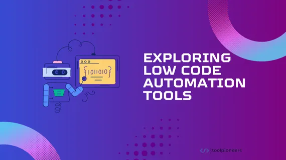 Exploring Low Code Automation Tools in 2025