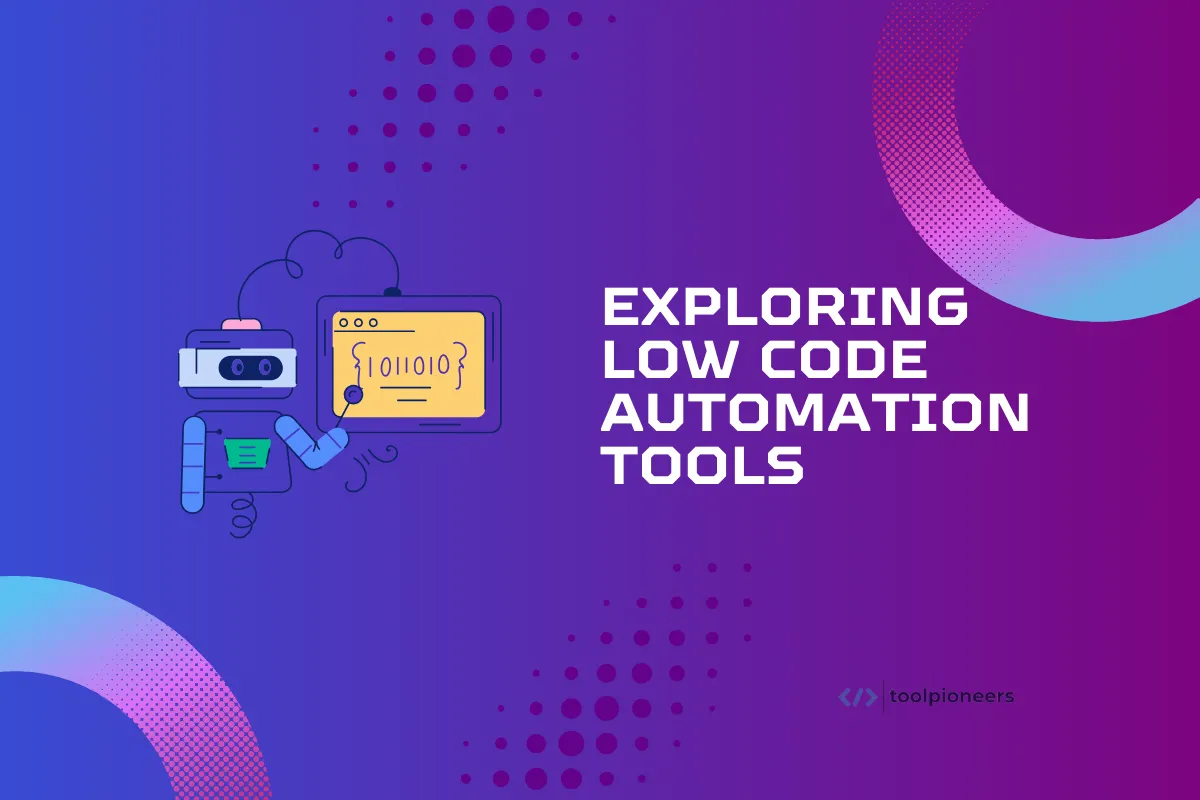 Exploring Low Code Automation Tools