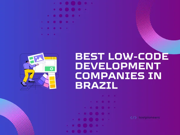 Best Low-Code Development Companies in Brazil