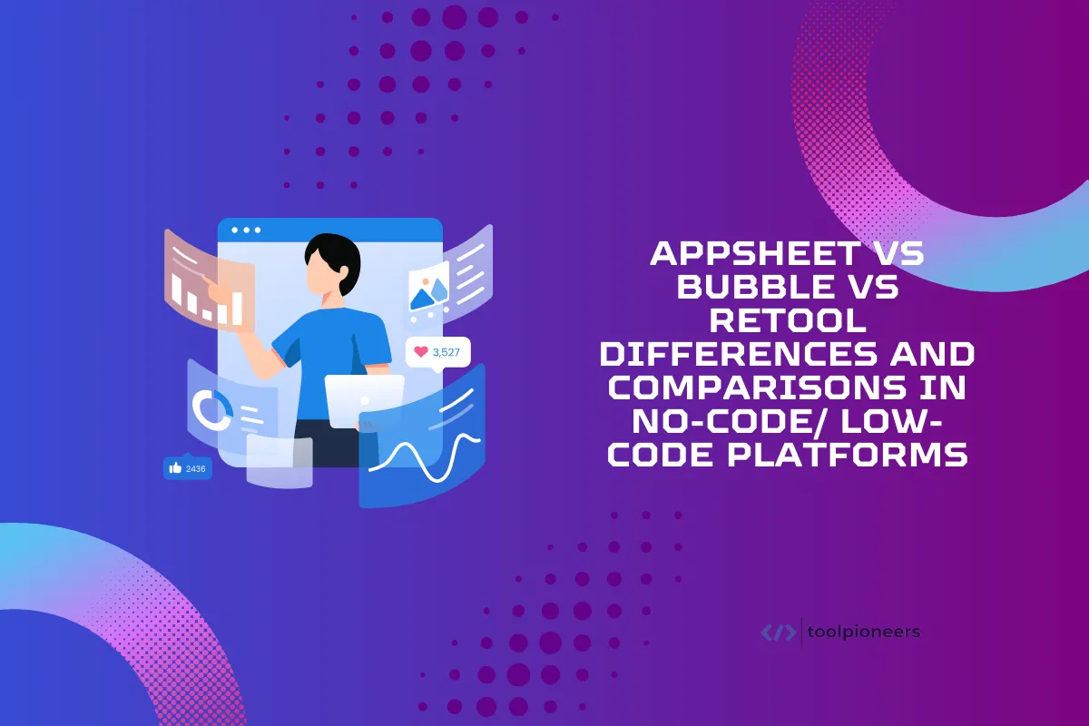 AppSheet vs Bubble vs Retool