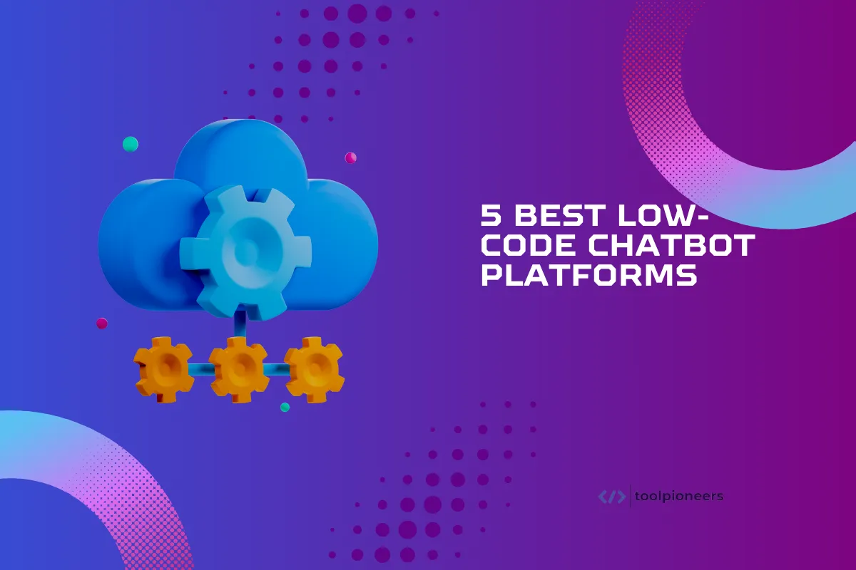 5 best Low-Code Chatbot Platforms
