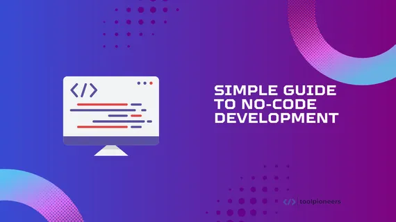 Simple Guide to No-Code Development