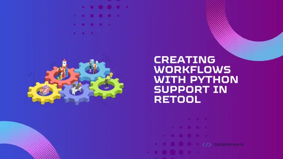 Creating Workflows with Python Support in Retool